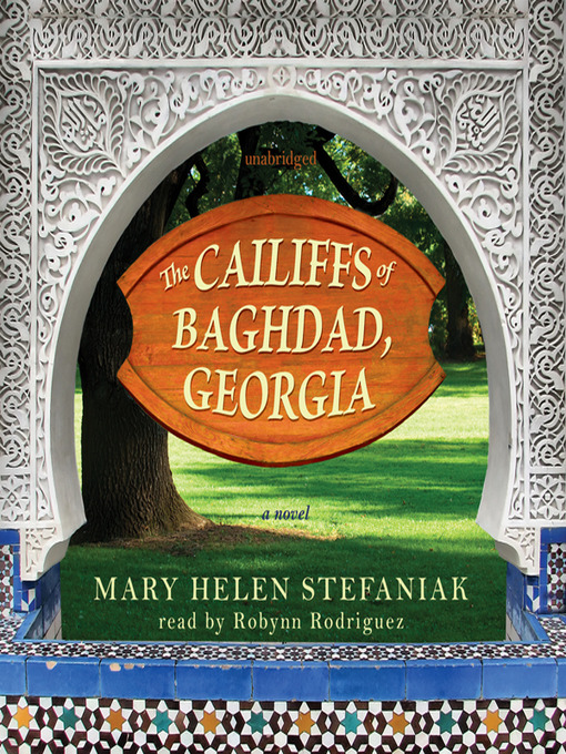 Title details for The Cailiffs of Baghdad, Georgia by Mary Helen Stefaniak - Wait list